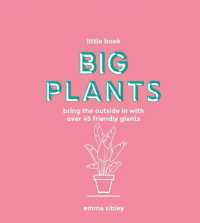 Little Book, Big Plants : Bring the Outside in with over 45 Friendly Giants -- Hardback