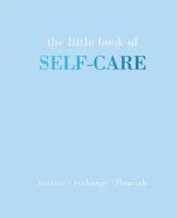 The Little Book of Self-Care : Restore | Recharge | Flourish (Little Book of)