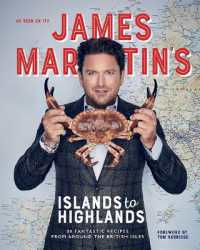 James Martin's Islands to Highlands : 80 Fantastic Recipes from around the British Isles