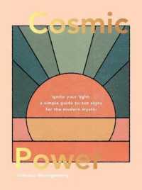 Cosmic Power : Ignite Your Light - a Simple Guide to Sun Signs for the Modern Mystic -- Hardback