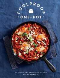 Foolproof One-Pot : 60 Simple and Satisfying Recipes