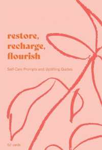 Restore， Recharge， Flourish - 52 Cards : Self-Care Prompts and Uplifting Quotes
