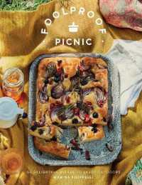 Foolproof Picnic : 60 Delightful Dishes to Enjoy Outdoors -- Hardback