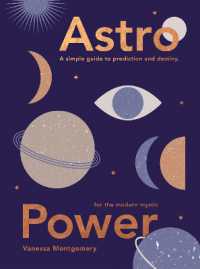 Astro Power : A Simple Guide to Prediction and Destiny, for the Modern Mystic