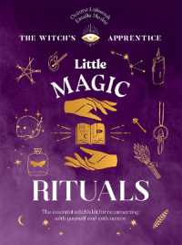 Little Magic Rituals : The Essential Witch's Kit for Reconnecting with Yourself and with Nature (The Witch's Apprentice)