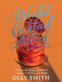 World Cocktail Atlas : Travel the World of Drinks without Leaving Home - over 230 Cocktail Recipes