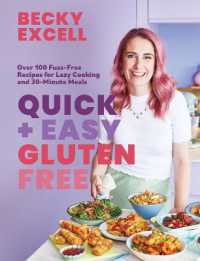 Quick and Easy Gluten Free : Over 100 Fuss-Free Recipes for Lazy Cooking and 30-Minute Meals