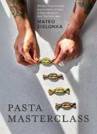 Pasta Masterclass : Recipes for Spectacular Pasta Doughs, Shapes, Fillings and Sauces, from the Pasta Man