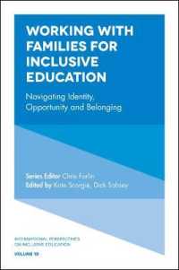 Working with Families for Inclusive Education : Navigating Identity, Opportunity and Belonging (International Perspectives on Inclusive Education)