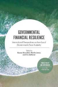 政府の財政的レジリエンス：地方政府と緊縮政策に関する国際的考察<br>Governmental Financial Resilience : International Perspectives on How Local Governments Face Austerity (Public Policy and Governance)