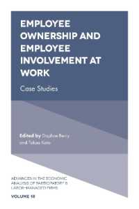 Employee Ownership and Employee Involvement at Work : Case Studies (Advances in the Economic Analysis of Participatory & Labor-managed Firms)