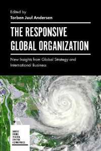 即応力あるグローバル組織：グローバル戦略と国際ビジネスからの新たな知見<br>The Responsive Global Organization : New Insights from Global Strategy and International Business (Emerald Studies in Global Strategic Responsiveness)