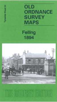 Felling 1894 : Tyneside Sheet 24a (Old Ordnance Survey Maps of Tyneside)