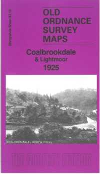 Coalbrookdale & Lightmoor 1925 : Shropshire Sheet 43.10b (Old Ordnance Survey Maps of Shropshire)