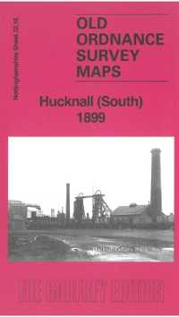 Hucknall (South) 1899 : Nottinghamshire Sheet 32.16 (Old Ordnance Survey Maps of Nottingham)