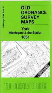 York Micklegate & the Station 1851 : York Large Scale Sheet 11 (Old Ordnance Survey Maps of York)