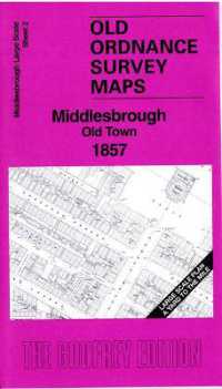 Middlesbrough Old Town 1857 : Middlesbrough Large Scale 2 (Old Ordnance Survey Maps of Middlesbrough)