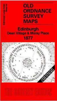 Edinburgh Dean Village & Moray Place 1877 : Edinburgh Large Scale 28 (Old Ordnance Survey Maps of Edinburgh)