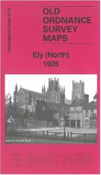 Ely (North) 1925 : Cambridgeshire Sheet 26.10b (Old Ordnance Survey Maps of Cambridgeshire)