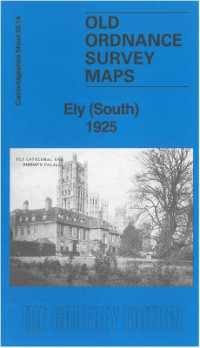 Ely (South) 1925 : Cambridgeshire Sheet 26.14b (Old Ordnance Survey Maps of Cambridgeshire)