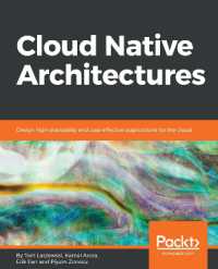 Cloud Native Architectures : Design high-availability and cost-effective applications for the cloud