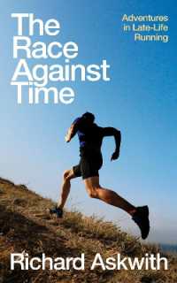 The Race against Time : Adventures in Late-Life Running