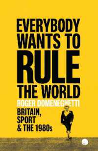 Everybody Wants to Rule the World : Britain, Sport and the 1980s -- Hardback
