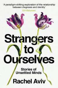 Strangers to Ourselves : Unsettled Minds and the Stories that Make Us