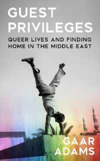 Guest Privileges : Queer Lives and Finding Home in the Middle East