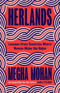 Herlands : Lessons from Societies Where Women Make the Rules