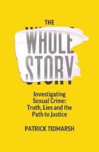 The Whole Story : Investigating Sexual Crime - Truth, Lies and the Path to Justice