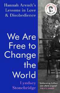 We Are Free to Change the World : Hannah Arendt's Lessons in Love and Disobedience