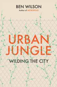 Urban Jungle : Wilding the City， from the author of Metropolis