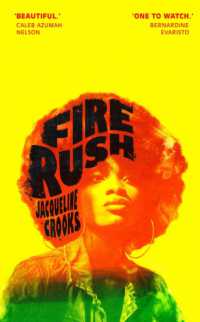 Fire Rush : SHORTLISTED FOR THE WOMEN'S PRIZE FOR FICTION 2023