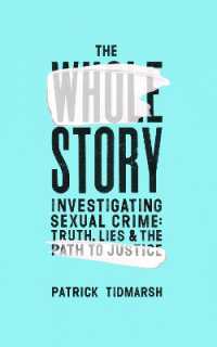 The Whole Story : Investigating Sexual Crime - Truth, Lies and the Path to Justice