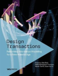 Design Transactions : Rethinking Information Modelling for a New Material Age