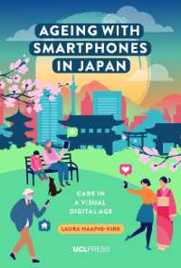 Ageing with Smartphones in Japan : Care in a Visual Digital Age (Ageing with Smartphones)