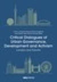 Critical Dialogues of Urban Governance, Development and Activism : London and Toronto
