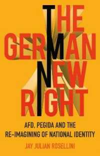 The German New Right : AFD, PEGIDA and the Re-imagining of National Identity