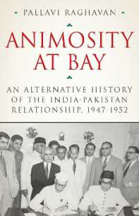 Animosity at Bay : An Alternative History of the India-Pakistan Relationship, 1947-1952