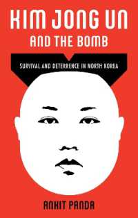 Kim Jong Un and the Bomb : Survival and Deterrence in North Korea
