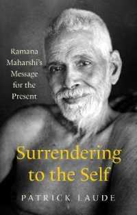 Surrendering to the Self : Ramana Maharshi's Message for the Present