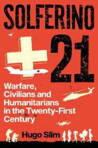 Solferino 21 : Warfare， Civilians and Humanitarians in the Twenty-First Century