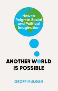 Another World Is Possible : How to Reignite Social and Political Imagination