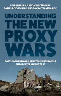 Understanding the New Proxy Wars : Battlegrounds and Strategies Reshaping the Greater Middle East