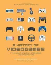A History of Videogames : In 14 Consoles, 5 Computers, 2 Arcade Cabinets - and an Ocarina of Time