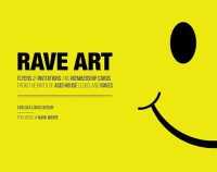 Rave Art : Flyers, Invitations and Membership Cards from the Birth of Acid House Clubs and Raves （Reprint）