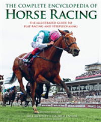 The Complete Encyclopedia of Horse Racing : The Illustrated Guide to Flat Racing and Steeplechasing （7TH）