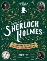 The World of Sherlock Holmes : The Facts and Fiction Behind the World's Greatest Detective （Reprint）