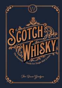 Scotch Whisky : The Essential Guide for Single Malt Lovers